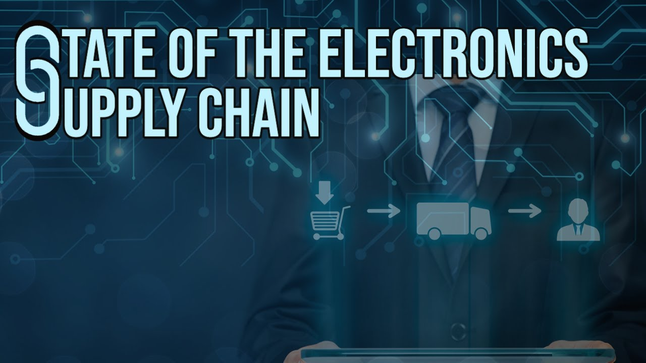 State Of The Electronics Supply Chain | Supply Chain Connect